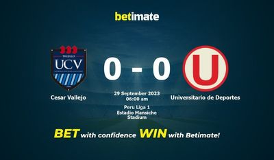 Dự đoán Cesar Vallejo vs Universitario de Deportes, Tỷ lệ & Mẹo cá cược 28/09/2023