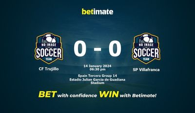 Dự đoán CF Trujillo vs SP Villafranca, Tỷ lệ & Mẹo cá cược 14/01/2024