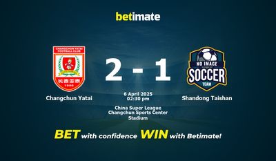 Dự đoán Changchun Yatai vs Shandong Taishan, tỷ lệ cá cược 06/04/2025