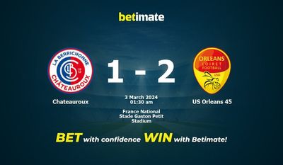 Soi kèo Chateauroux vs US Orleans 45, tỷ lệ & tip cá cược 02/03/2024