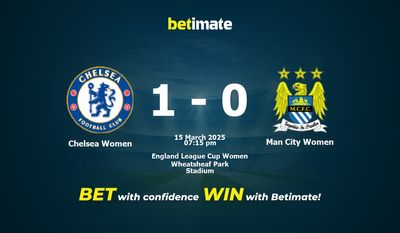 Dự đoán, Tỷ lệ cược & Mẹo cá cược Chelsea Women vs Man City Women 15/03/2025