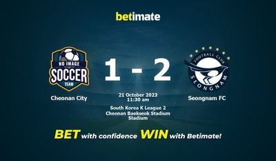 Dự đoán Cheonan City vs Seongnam FC, tỷ lệ và tip cá cược 21/10/2023