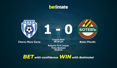 Soi kèo Cherno More Varna vs Botev Plovdiv, tỷ lệ cá cược 05/04/2025