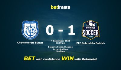 Soi kèo Chernomorets Burgas vs PFC Dobrudzha Dobrich, Tỷ lệ & Mẹo cá cược 04/09/2023