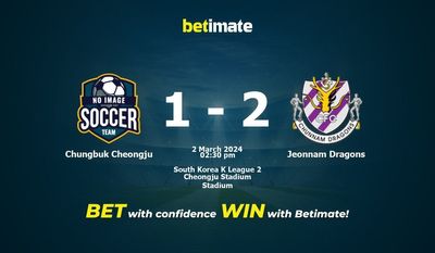 Dự đoán Chungbuk Cheongju vs Jeonnam Dragons, tỷ lệ và tip cá cược 02/03/2024