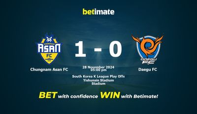 Dự đoán Chungnam Asan FC vs Daegu FC, Tỷ lệ & Mẹo cá cược 28/11/2024