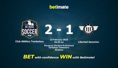 Dự đoán, Tỷ lệ cược & Mẹo cá cược Club Atlético Tembetary vs Libertad Asuncion 22/02/2025