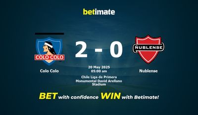 Dự đoán Colo Colo vs Nublense, Tỷ lệ cược & Mẹo cá cược 05/19/2025