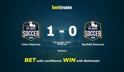Dự đoán Colon Reserves vs Banfield Reserves, tỷ lệ cược & mẹo cá cược 25/10/2023