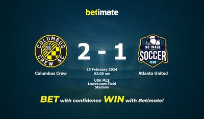 Soi kèo Columbus Crew vs Atlanta United, Tỷ lệ & Mẹo cá cược 24/02/2024