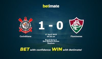 Dự đoán Corinthians vs Fluminense, Tỷ lệ cược & Mẹo cá cược 04/16/2025