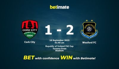 Soi kèo Cork City vs Wexford FC, tỷ lệ và tip cá cược 15/09/2023