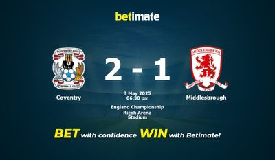 Dự đoán Coventry vs Middlesbrough, Tỷ lệ cược & Mẹo cá cược 05/03/2025