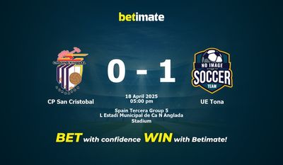 Dự đoán, Tỷ lệ cược & Mẹo cá cược CP San Cristobal vs UE Tona 04/18/2025