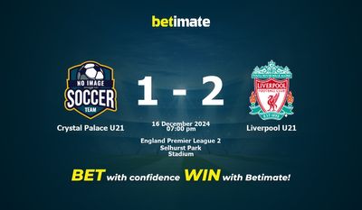 Dự đoán Crystal Palace U21 vs Liverpool U21, Tỷ lệ cược & Mẹo cá cược 12/16/2024