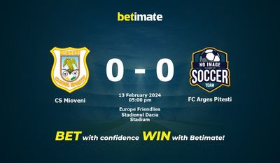 Dự đoán CS Mioveni vs FC Arges Pitesti, tỷ lệ và tip cá cược 13/02/2024