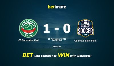 Dự đoán CS Sanatatea Cluj vs CS Lotus Baile Felix, tỷ lệ và tip cá cược 10/11/2023
