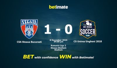 Dự đoán CSA Steaua Bucuresti vs CS Unirea Ungheni 2018, Tỷ lệ & Mẹo cá cược 08/12/2024