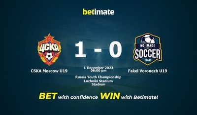 Soi kèo CSKA Moscow U19 vs Fakel Voronezh U19, tỷ lệ và tip cá cược 01/12/2023