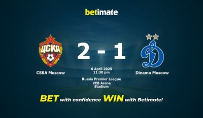 Dự đoán, Tỷ lệ cược & Mẹo cá cược CSKA Moscow vs Dinamo Moscow 04/06/2025