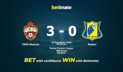 Dự đoán CSKA Moscow vs Rostov, Tỷ lệ cược & Mẹo cá cược 23/11/2024