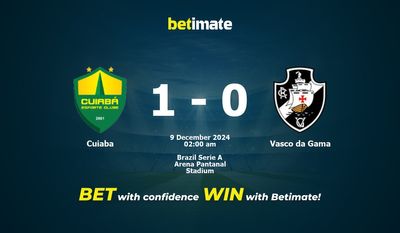 Dự đoán Cuiaba vs Vasco da Gama, tỷ lệ và tip cá cược 08/12/2024