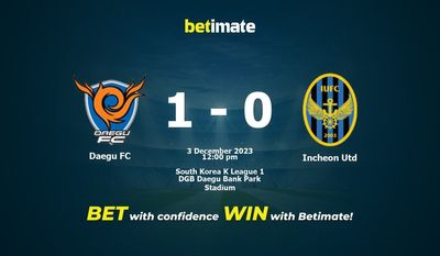 Dự đoán Daegu FC vs Seoul Utd, tỷ lệ và tip cá cược 03/12/2023