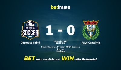 Soi kèo Deportivo Fabril vs Rayo Cantabria, tỷ lệ cá cược 09/03/2025