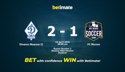 Dự đoán, Tỷ lệ cược & Mẹo cá cược Dinamo Moscow II vs FC Murom 16/04/2025