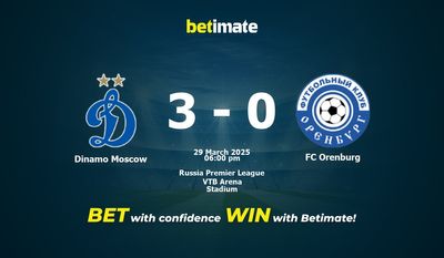 Dự đoán Dinamo Moscow vs FC Orenburg, Tỷ lệ cược & Mẹo cá cược 29/03/2025