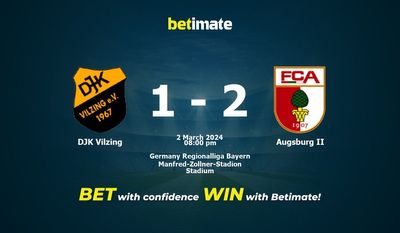 Dự đoán DJK Vilzing vs Augsburg II, tỷ lệ & tip cá cược 02/03/2024