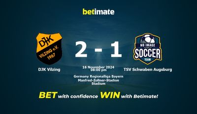 Dự đoán, tỷ lệ và mẹo cá cược DJK Vilzing vs TSV Schwaben Augsburg 16/11/2024