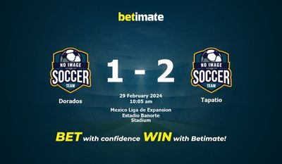 Dự đoán Dorados vs Tapatio, tỷ lệ và mẹo cá cược 29/02/2024