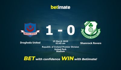 Dự đoán Drogheda United vs Shamrock Rovers, Tỷ lệ cược & Mẹo cá cược 03/14/2025