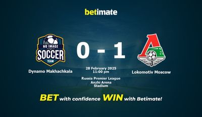 Dự đoán Dynamo Makhachkala vs Lokomotiv Moscow, Tỷ lệ cược & Mẹo cá cược 28/02/2025