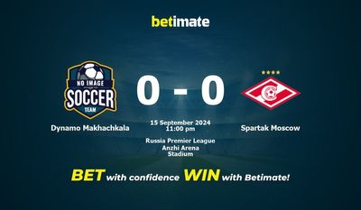 Dự đoán Dynamo Makhachkala vs Spartak Moscow, Tỷ lệ cược & Mẹo cá cược 09/15/2024