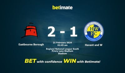 Dự đoán Eastbourne Borough vs Havant và W, Tỷ lệ & Mẹo cá cược 20/02/2024