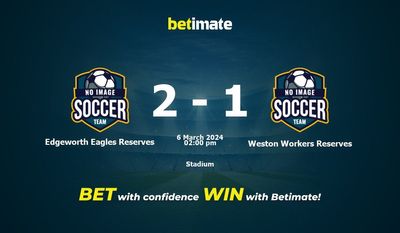 Dự đoán Edgeworth Eagles Reserves vs Weston Workers Reserves, tỷ lệ cược & mẹo cá cược 06/03/2024