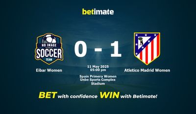 Dự đoán Eibar Women vs Atletico Madrid Women, Tỷ lệ cược & Mẹo cá cược 05/11/2025