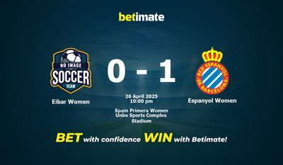 Dự đoán Eibar Women vs Espanyol Women, Tỷ lệ cược & Mẹo cá cược 26/04/2025