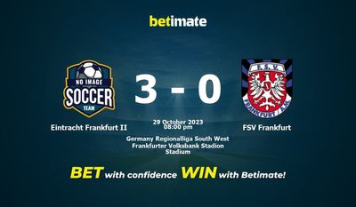 Dự đoán Eintracht Frankfurt II vs FSV Frankfurt, Tỷ lệ & Mẹo cá cược 29/10/2023