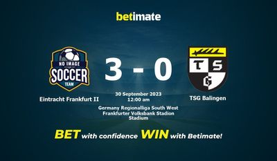 Soi kèo Eintracht Frankfurt II vs TSG Balingen, Tỷ lệ & Mẹo cá cược 29/09/2023