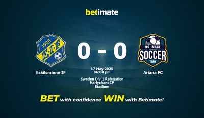 Dự đoán Eskilsminne IF vs Ariana FC, Tỷ lệ cược & Mẹo cá cược 05/17/2025