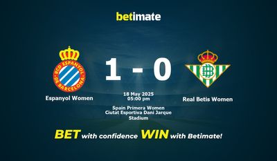 Dự đoán Espanyol Women vs Real Betis Women, Tỷ lệ cược & Mẹo cá cược 05/18/2025