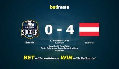 Dự đoán Estonia vs Áo, tỷ lệ và tip cá cược 16/11/2023