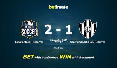 Dự đoán, tỷ lệ cược và mẹo cá cược của Estudiantes LP vs Central Cordoba SdE Reserves 01/11/2023