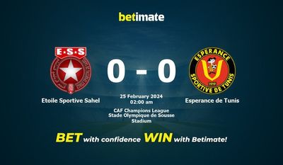 Soi kèo Etoile Sportive Sahel vs Esperance de Tunis, Tỷ lệ & Mẹo cá cược 24/02/2024