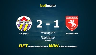 Dự đoán Eyupspor vs Samsunspor, Tỷ lệ cược & Mẹo cá cược 12/08/2024