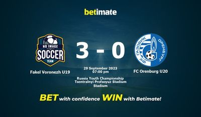Dự đoán Fakel Voronezh U19 vs FC Orenburg U20, tỷ lệ và tip cá cược 29/09/2023