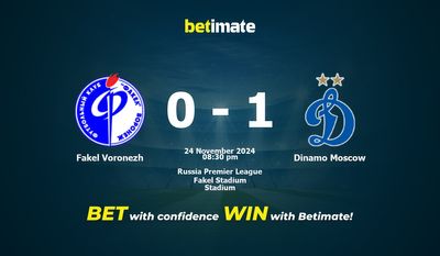Dự đoán Fakel Voronezh vs Dinamo Moscow, Tỷ lệ cược & Mẹo cá cược 24/11/2024